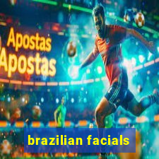 brazilian facials